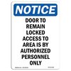 Signmission OSHA Notice Sign, 14" Height, Aluminum, Door To Remain Locked Access To Sign, Portrait OS-NS-A-1014-V-11528